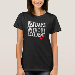 T-shirt Zéro Jours Sans Accident Maladroit Entrepôt