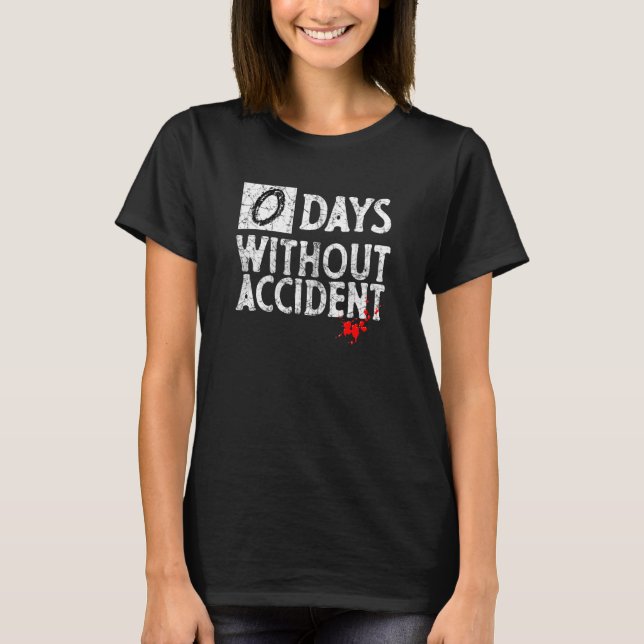 T-shirt Zéro Jours Sans Accident Maladroit Entrepôt (Devant)