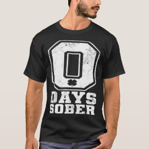 T-shirt Zéro Jours Sober Boire Bière Jour de la Saint Patr