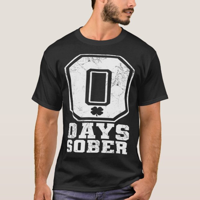T-shirt Zéro Jours Sober Boire Bière Jour de la Saint Patr (Devant)