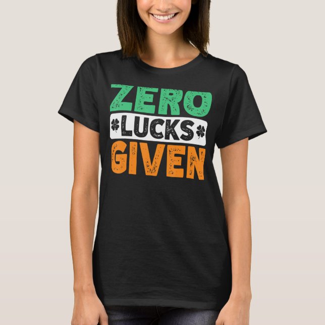 T-shirt Zero Lucks donne la Saint Patrick's Day amusante (Devant)