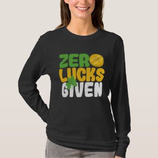 T-shirt Zero Lucks Given Funny Saint Patrick's Day Shamroc
