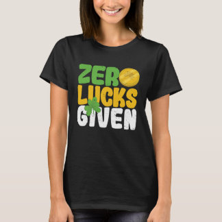 T-shirt Zero Lucks Given Funny Saint Patrick's Day Shamroc