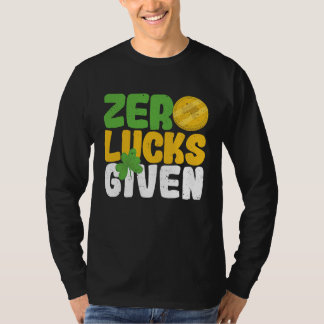 T-shirt Zero Lucks Given Funny Saint Patrick's Day Shamroc