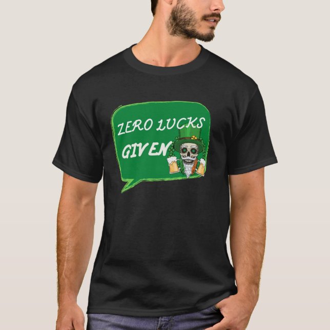 T-shirt Zero Lucks Given  St Patrick s Day St Paddys Day   (Devant)