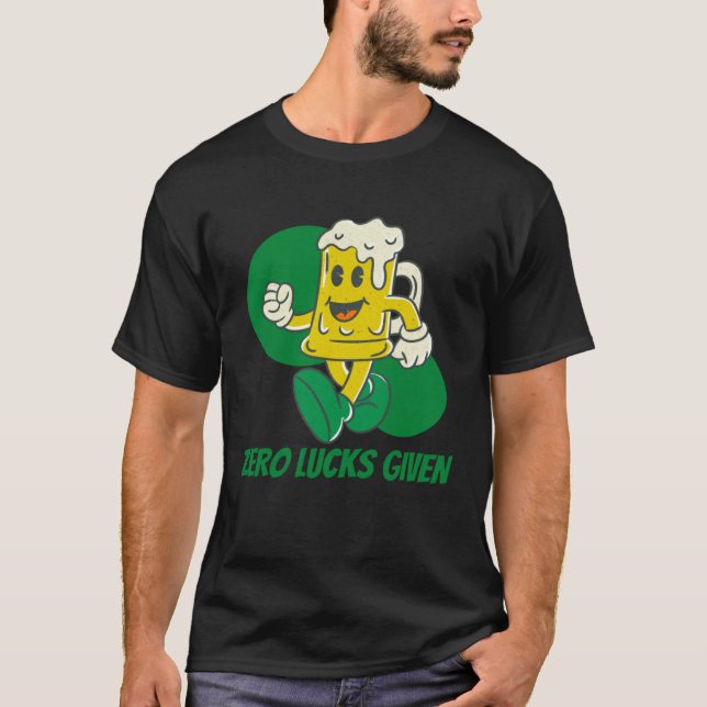 T-shirt Zero Lucks Given  St Patrick s Day St Paddys Day   (Devant)