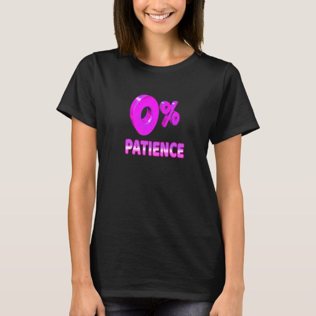 T-shirt Zero Percent Patience  Impatient Losing Patience S (Devant)