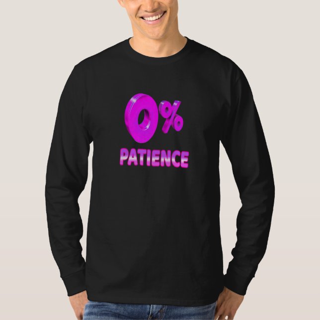 T-shirt Zero Percent Patience  Impatient Losing Patience S (Devant)