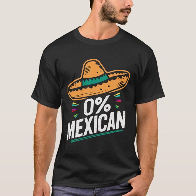 T-shirt Zéro Pour Cent Mexicaine Funny Fiesta Cinco De May (Devant)