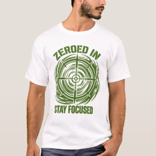 T-shirt Zeroed In Stay Focused Tactical