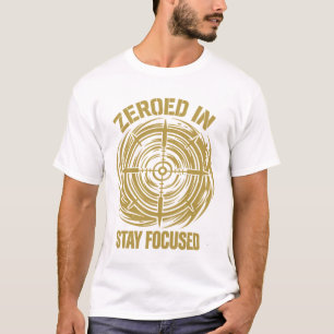 T-shirt Zeroed In Stay Focused Tactical