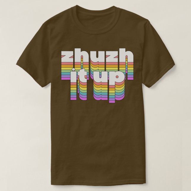 T-shirt Zhuzh It Up (Design devant)