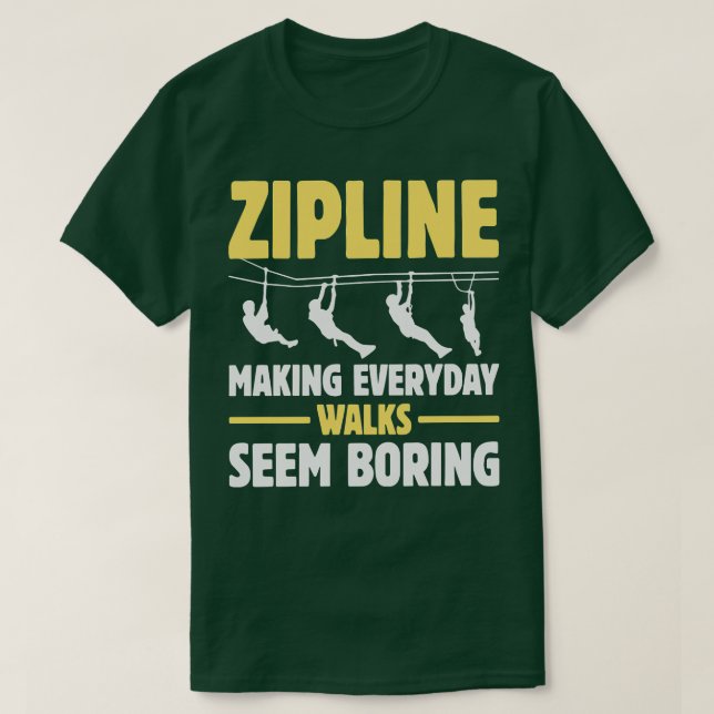T-shirt Zipline Faire Des Promenades Quotidiennes Semble e (Design devant)