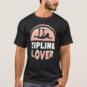 T-shirt Zipline Hobby Ziplining Sayings Sports