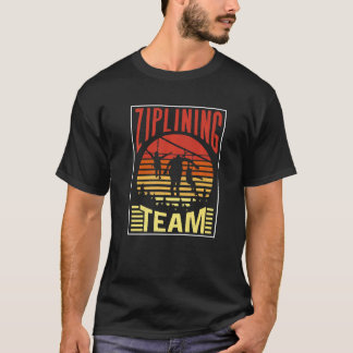 T-shirt Ziplining Team Hobby Zipline Sports Sayings