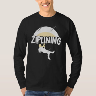 T-shirt Ziplining Zipline Sayings Hobby Sports