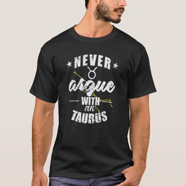 T-shirt Zodiac Sign Never argue with an Taurus (Devant)