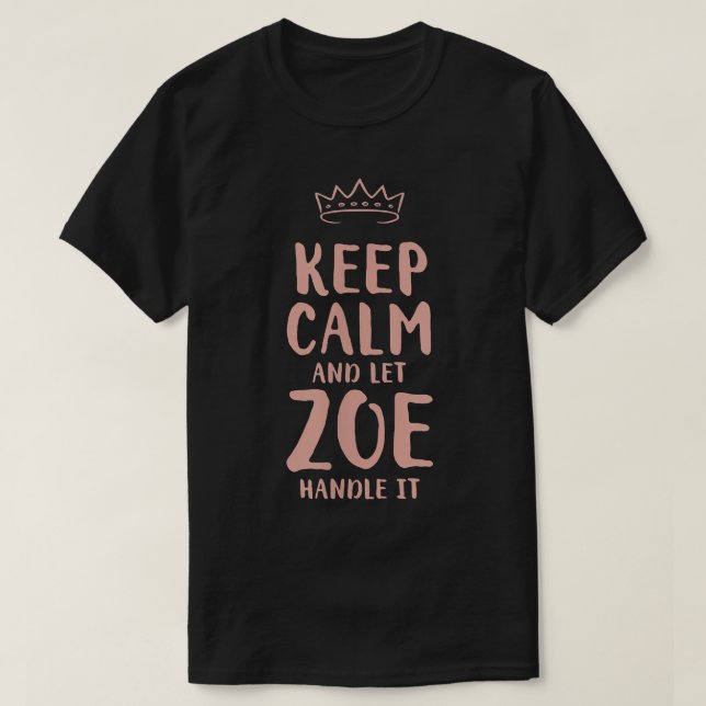 T-shirt Zoe Conserver le calme Nom personnalisé Amis Amour (Design devant)
