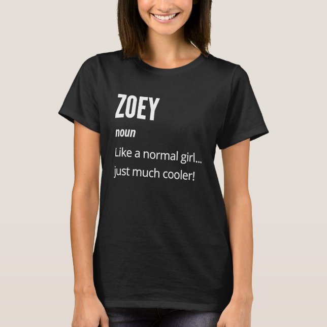 T-shirt Zoey  Noun Like a Normal One Just Much Cooler (Devant)