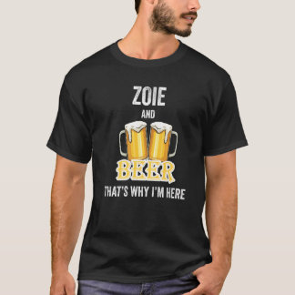 T-shirt Zoie et bière c'est pourquoi je suis ici