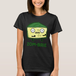 T-shirt Zom-brie Funny Zombie Pun Dark BG