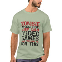 Zombie Apocalypse Gamers Gardez Le Calme Funny T-s