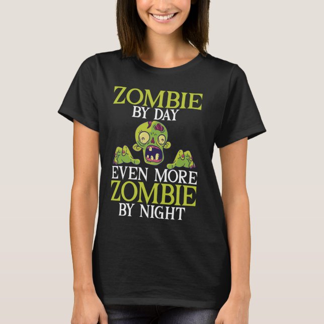 T-shirt Zombie par jour encore plus Zombie par nuit Zombie (Devant)