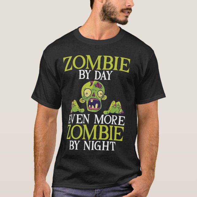 T-shirt Zombie par jour encore plus Zombie par nuit Zombie (Devant)