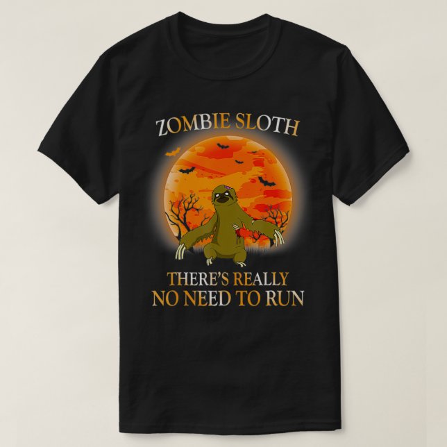 T-shirt Zombie Sloth There's Really No Need To Run Funny H (Design devant)