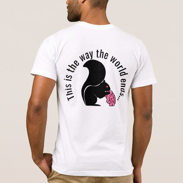 T-shirt Zombie Squirrel, C'est comme ça que le monde finit (Dos)