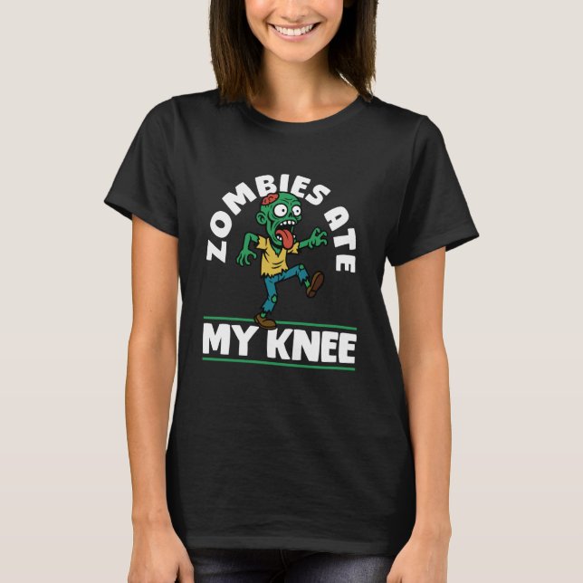 T-shirt Zombies Ate My Knee Halloween Knee Replacement Sur (Devant)