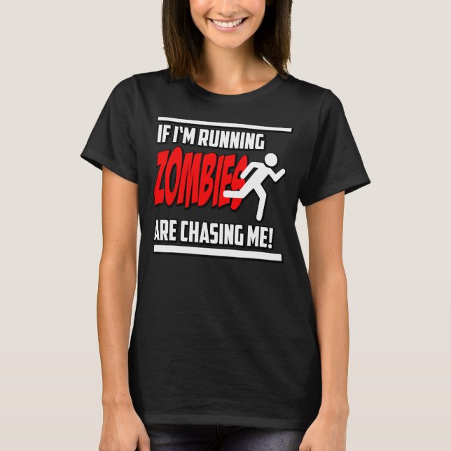 T-shirt Zombies Chase Me Horreur Geek Nerd Graphique (Devant)