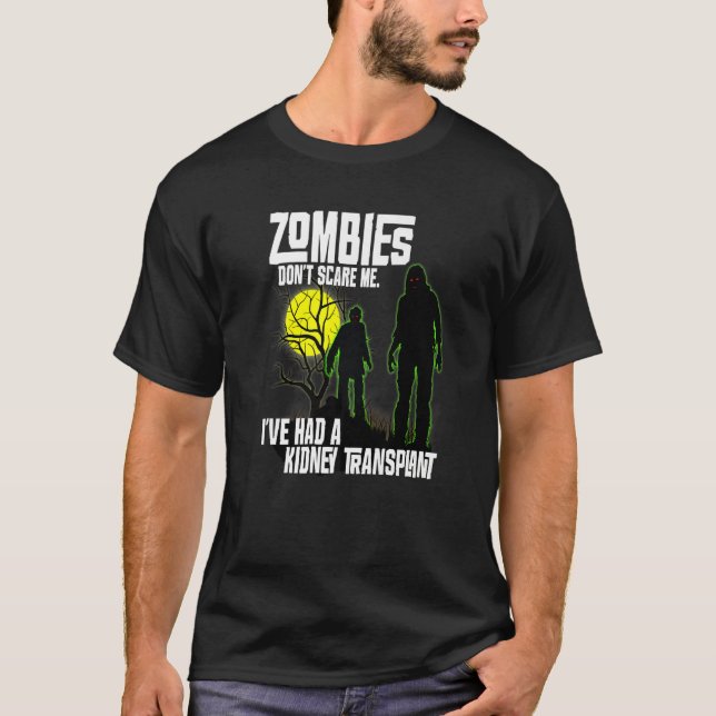 T-shirt Zombies Don't Scare Me I've Had Kidney Transplant  (Devant)