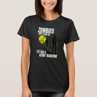T-shirt Zombies Don't Scare Me I've Had Kidney Transplant 