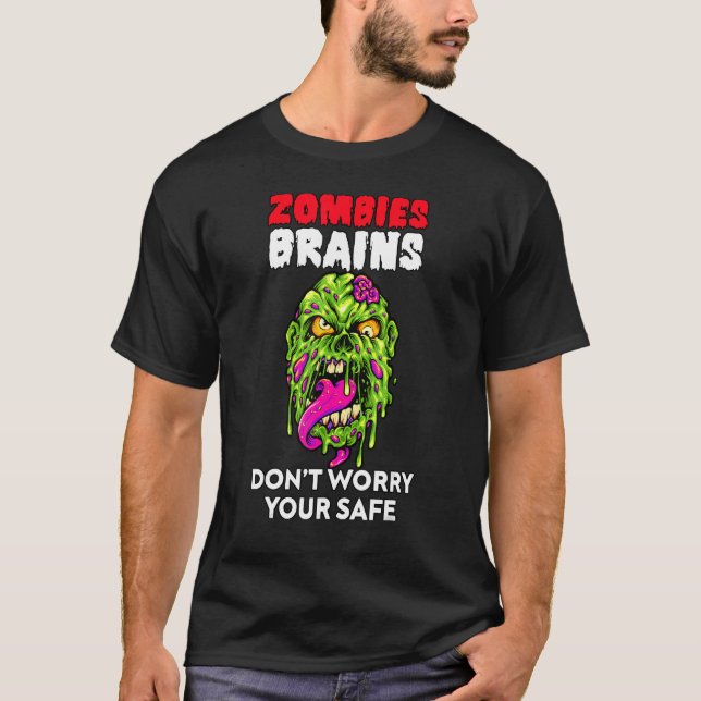 T-shirt Zombies Eat Brains Don't Worry Your Safe  Hallowee (Devant)