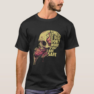 T-shirt Zombies Eat Brains Don't Worry You're Safe Tee Ha