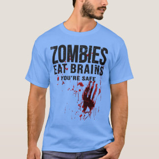 T-shirt Zombies Eat Brains Youre Safe Funny Bloody Horror 
