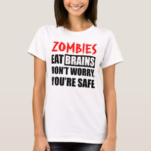 T-shirt Zombies Mangez le cerveau Vous êtes en sécurité