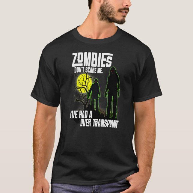 T-shirt Zombies Ne Me Craignait Pas J'Ai Eu Une Transplant (Devant)