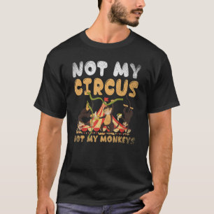 T-shirt Zoo Animal Monkey Pas Mon Cirque Pas Mes Singes
