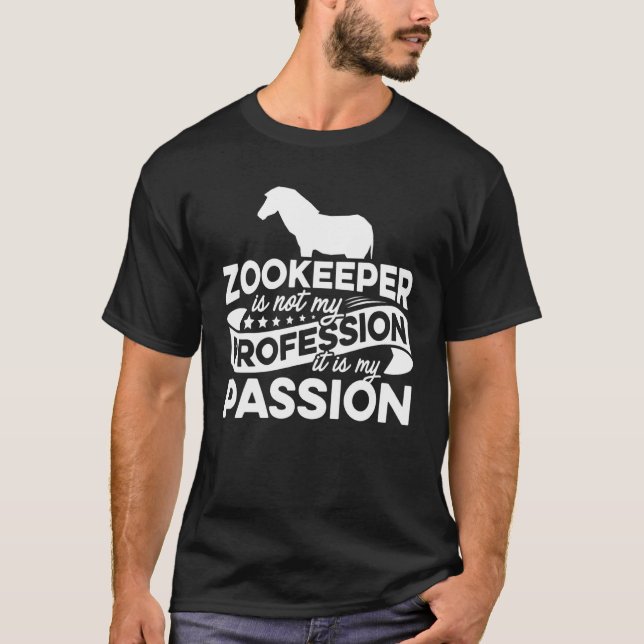 T-shirt Zoo Keeper Is Not My Profession It Is My Passion A (Devant)