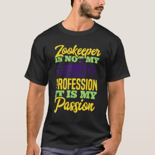 T-shirt Zoo Keeper N'Est Pas Ma Profession C'Est Ma Passio