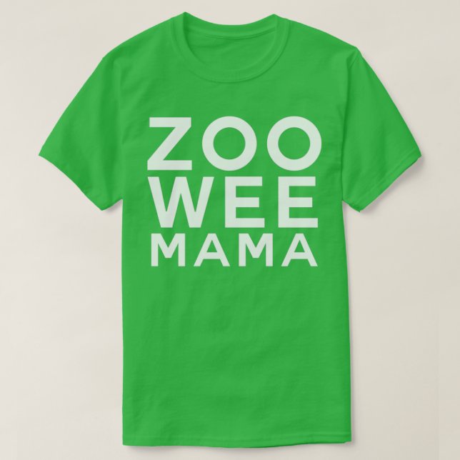 T-shirt Zoo Wee Mama (Design devant)