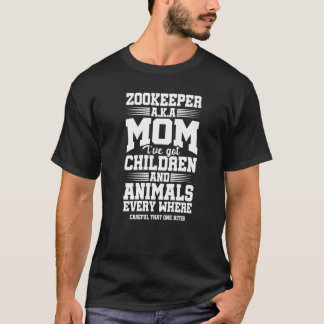 T-shirt Zookeeper AKA Mom I've Got Children And Animals Ev