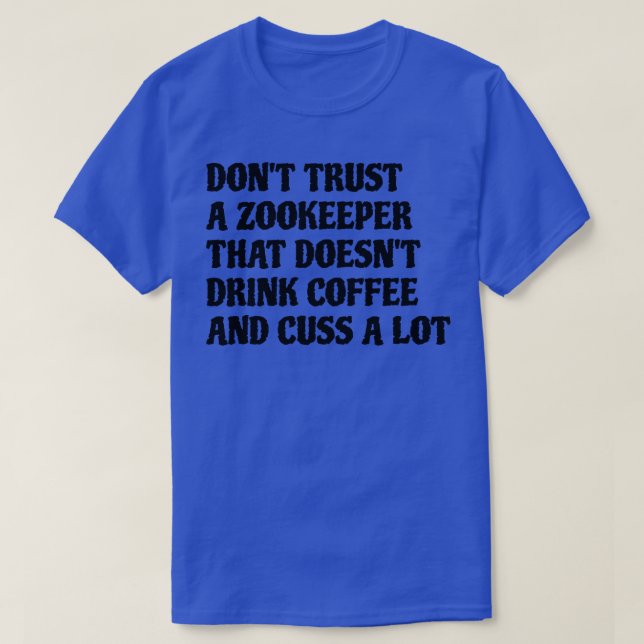 T-shirt Zookeeper Qui Boit Du Café Cuse Beaucoup (Design devant)