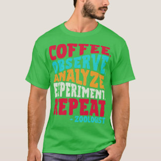 T-shirt Zoologiste COFFEE OBSERVE ANALYSE EXPÉRIENCE RÉPÉT