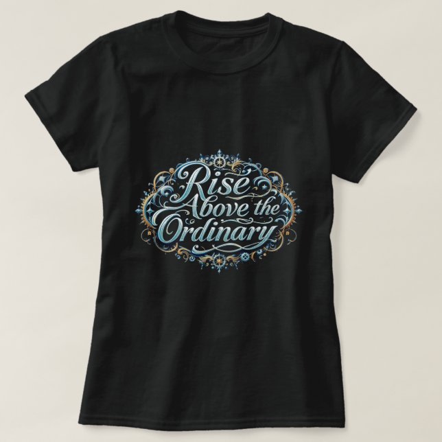 T-shirt ZOYNK Rise Above The Ordinary 0044343 (Design devant)