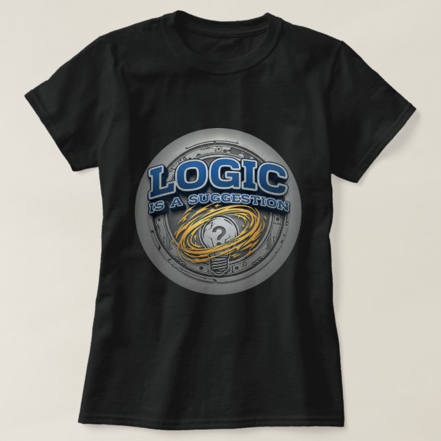 T-shirt ZOYNK T-Graphics Logic is a Suggestion 0045419 (Design devant)
