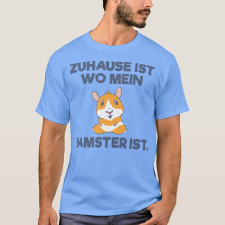 T-shirt Zuhause son wmein Hamster ist Guinea Pig Hamster