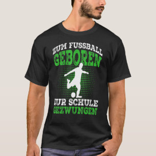 T-shirt Zum Fussball Geboren Football Football